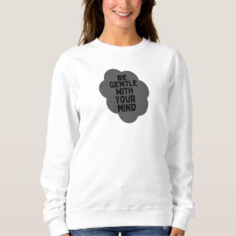 Sudadera "Sé amable con tu mente" Diseño de la cita