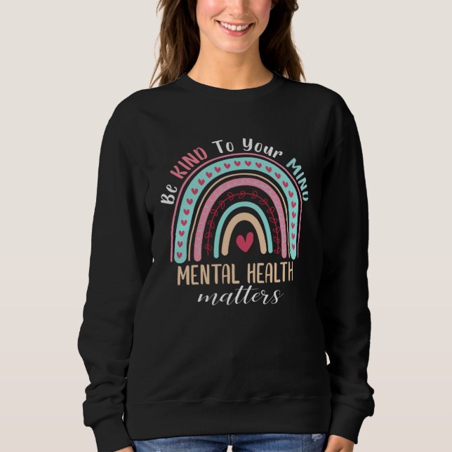 Sudadera Sé Amable Con Tu Mente La Salud Mental Importa Con (Anverso)