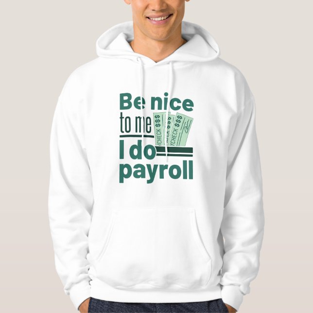 Sudadera Sé Amable Conmigo Yo Hago Nóminas (Anverso)