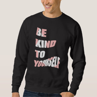 Sudadera Sé Amable Contigo Mismo Mensaje Positivo Autocuida