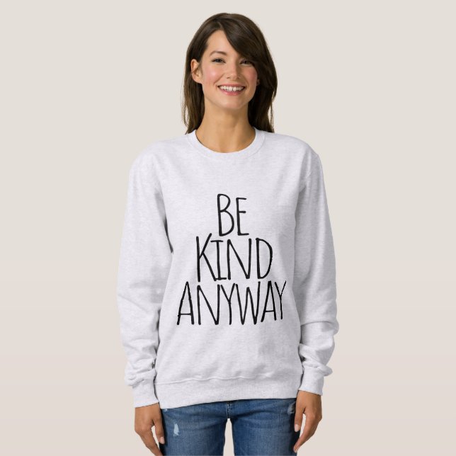 Sudadera Sé amable de todos modos  (Anverso completo)