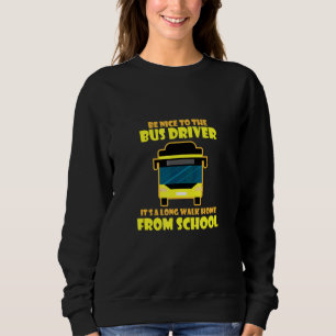 Sudadera Sé Amable Soy Conductor De Autobús Escuela De Cond