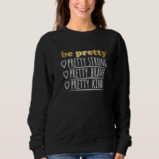 Sudadera Sé Bastante Fuerte Valiente Amable Bondad Inspirac