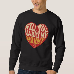 Sudadera ¿Se Casará Con Mi Madre Propuesta Matrimonial Step