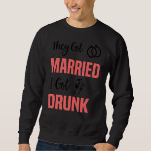 Sudadera Se Casaron, Tengo Matrimonios Borrachos Y Una Novi