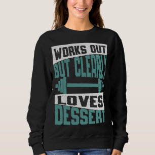 Sudadera Se ejercita pero claramente ama el postre Entrena