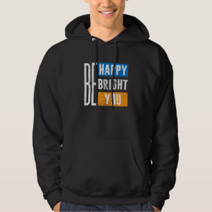 Sudadera Sé Feliz De Ser Brillante Sea Motivación Inspirado