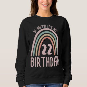Sudadera Sé feliz, es mi vigésimo segundo cumpleaños, 22 añ