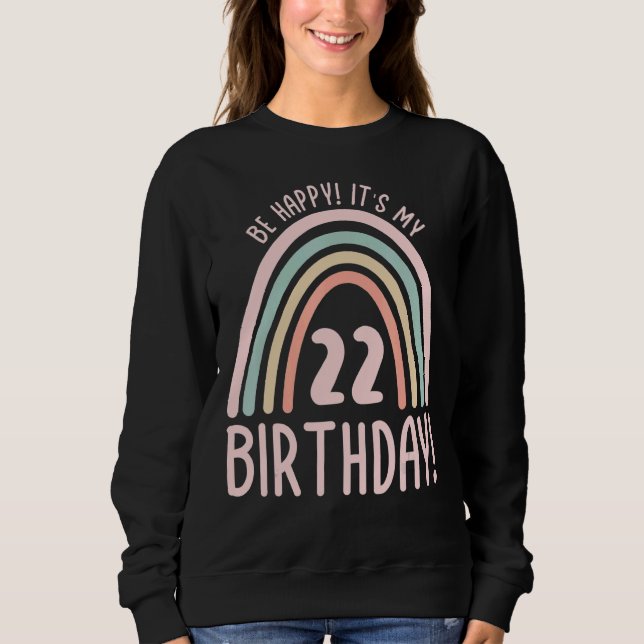 Sudadera Sé feliz, es mi vigésimo segundo cumpleaños, 22 añ (Anverso)