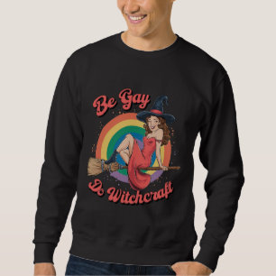 Sudadera Sé Gay Haz Brujería Orgullo Gay Bruja Halloween