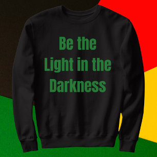 Sudadera Sé la luz en la oscuridad Inspiradora