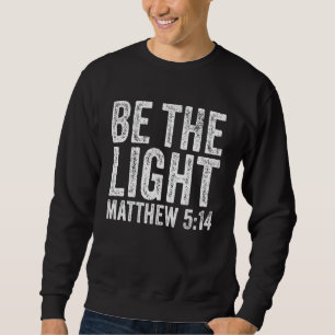 Sudadera Sé la luz San Mateo 5 14 Iglesia de la Religión Cr