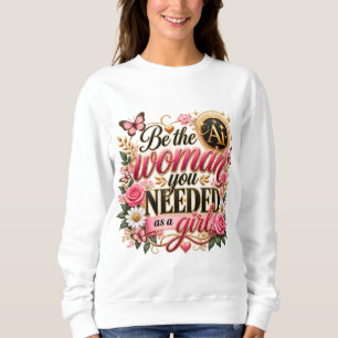Sudadera • "Sé La Mujer Que Necesitabas De Niña" Gráfica Mu