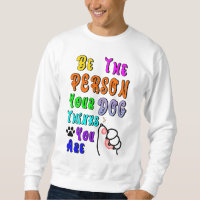 Sé La Persona Que Tu Perro Piensa Que Eres Agradab