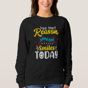Sudadera Sé La Razón Por La Que Alguien Sonríe Hoy Frase In