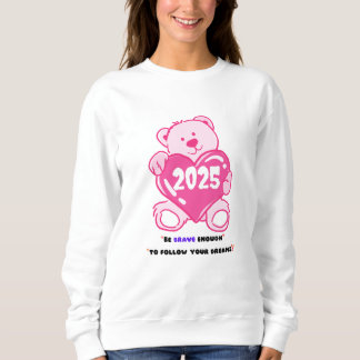 Sudadera "¡Sé lo suficientemente valiente para seguir tus s