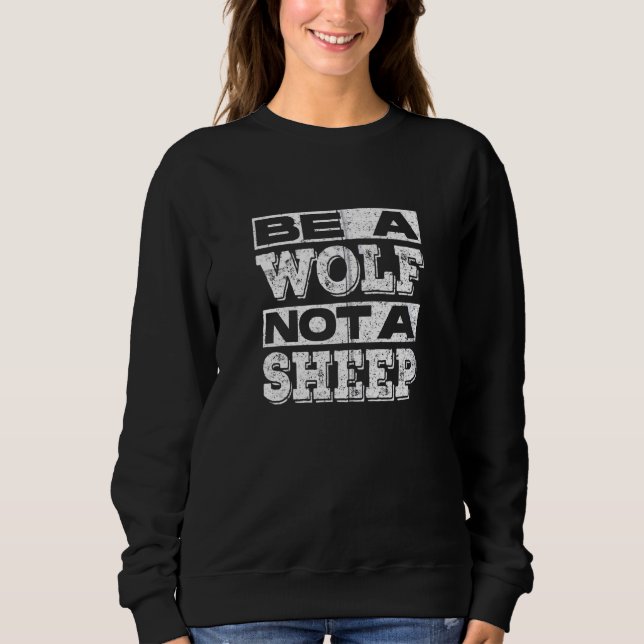 Sudadera Sé Lobo, No Una Oveja. (Anverso)