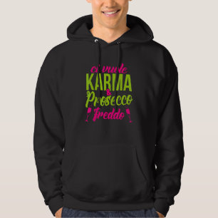 Sudadera Se Necesita Karma Y Prosecco Freddo
