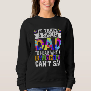 Sudadera Se Necesita Un Padre Especial Para Oír Lo Que Una