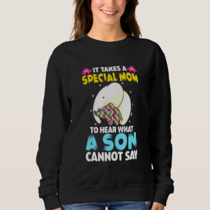 Sudadera Se Necesita Una Mamá Especial Para Oír Lo Que Un H