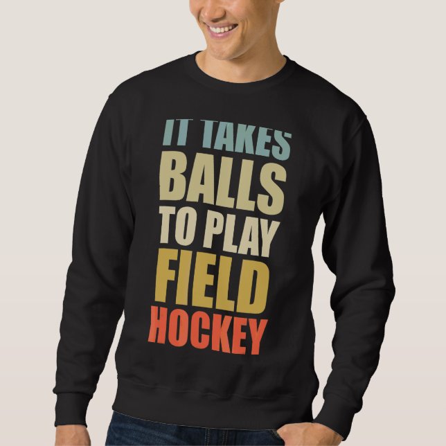 Sudadera Se Necesitan Bolas Para Jugar Al Campo De Retro De (Anverso)