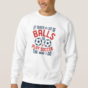 Sudadera Se Necesitan Muchas Bolas