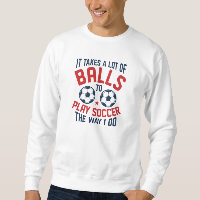 Sudadera Se Necesitan Muchas Bolas (Anverso)