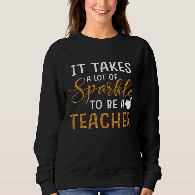 Sudadera Se Necesitan Muchas Parkles Para Ser Profesores (Anverso)
