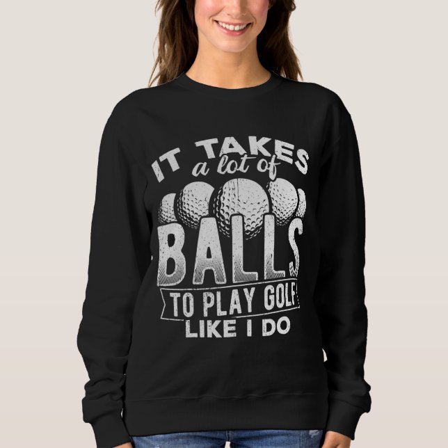 Sudadera Se necesitan muchas pelotas para jugar al golf com (Anverso)