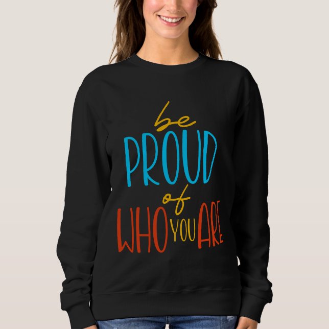 Sudadera Sé Orgulloso de Quién Eres (Anverso)