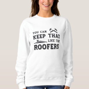 Sudadera Se Puede Mantener La Construcción De Roofer Dad Ro