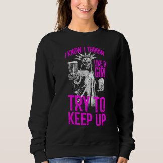 Sudadera Sé Que Arrojo Como Un Chica Intento Mantener La Go