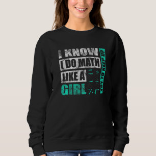 Sudadera Sé que hago matemáticas como una chica, trata de m