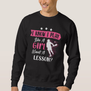 Sudadera Sé Que Juego Como Un Chica De Lacrosse