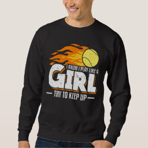 Sudadera Sé Que Juego Como Un Chica Intento Mantener El Ten