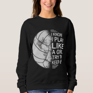 Sudadera Sé Que Juego Como Un Chica Intento Mantener El Vol