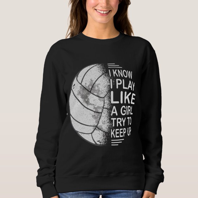 Sudadera Sé Que Juego Como Un Chica Intento Mantener El Vol (Anverso)