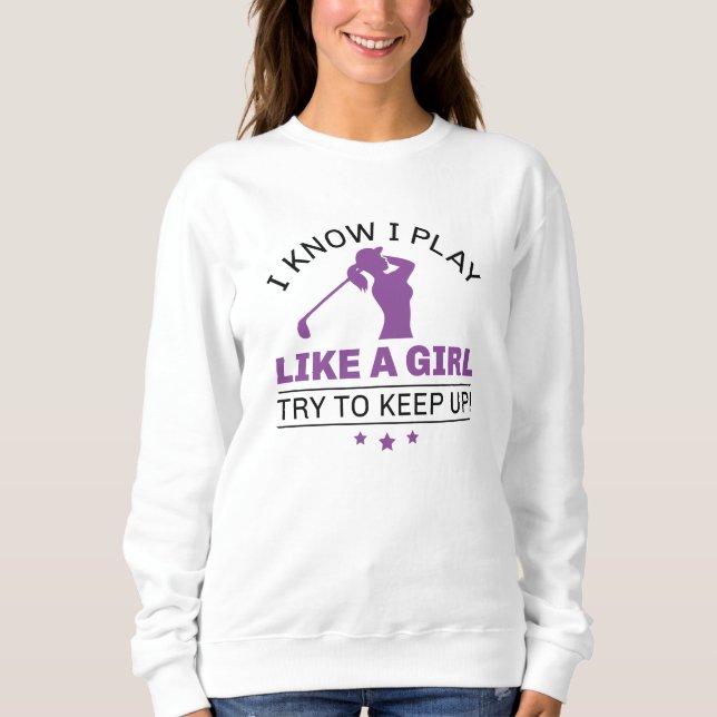 Sudadera Sé Que Juego Como Un Chica Intento Mantenerme Al D (Anverso)
