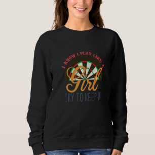 Sudadera Sé Que Juego Como Un Chica Intento Seguir A Darts 