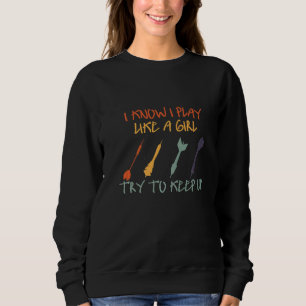 Sudadera Sé Que Juego Como Un Chica Intento Seguir A Darts