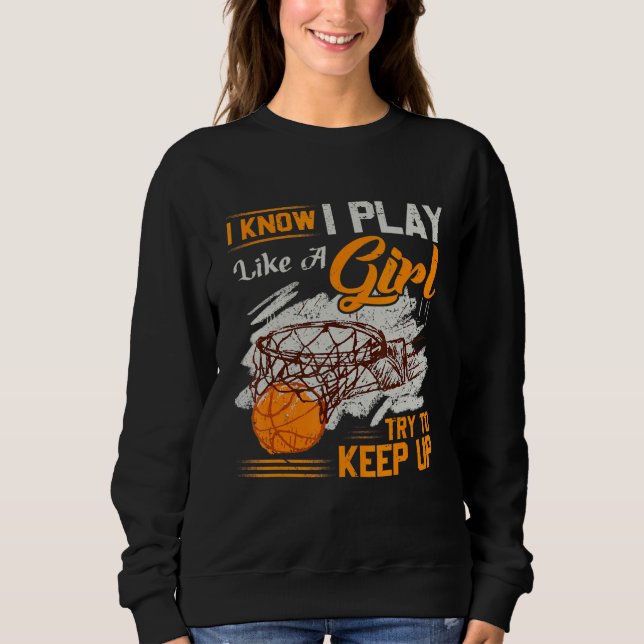 Sudadera Sé Que Juego Como Un Deporte De Baloncesto Chica (Anverso)