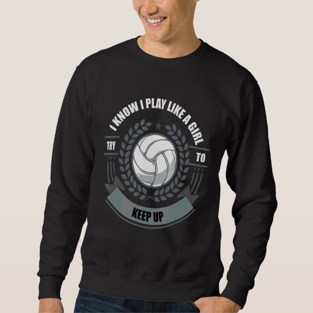 Sudadera Sé Que Juego Como Un Voleibol Deportivo Chica (Anverso)