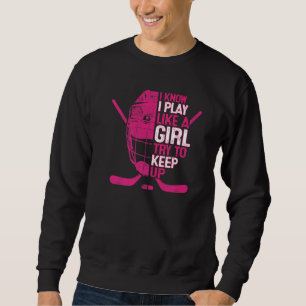 Sudadera Sé que juego como una chica Máscara de portero de