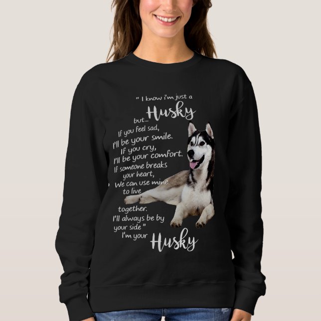 Sudadera Sé que soy un Husky, pero si te sientes triste, lo (Anverso)