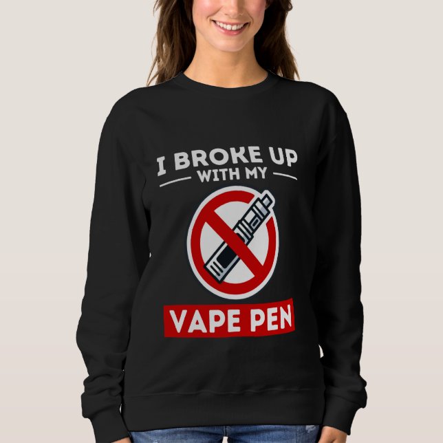 Sudadera Se Rompió Con Vape Pen Anti-Fumador Vape Sin Vape (Anverso)