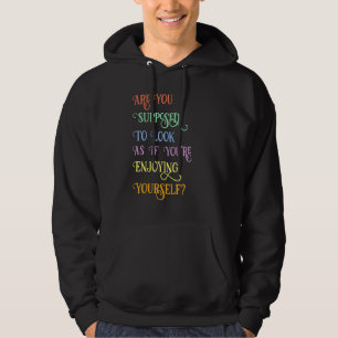 Sudadera ¿Se Supone Que Se Ve Como Si Estuvieras Disfrutand