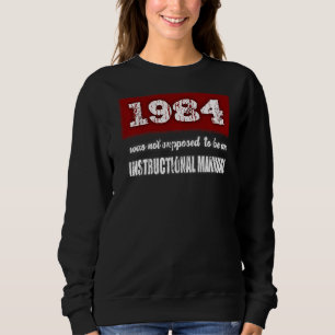 Sudadera Se Suponía Que 1984 No Era Un Manual De Instrucció