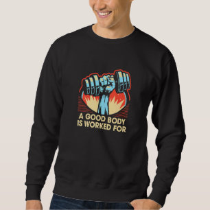 Sudadera Se Trabaja Un Buen Cuerpo Para El Trabajo Motivaci