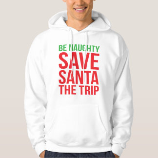 Sudadera Sé travieso. Salve A Santa El Viaje.
