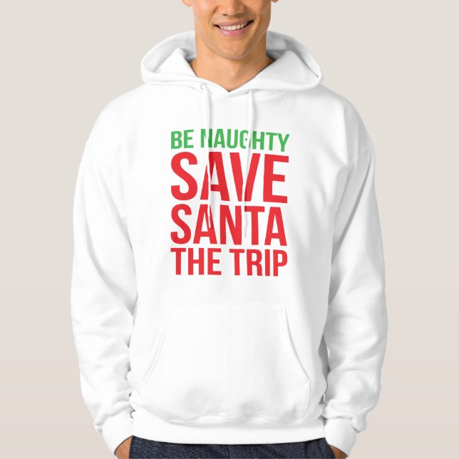 Sudadera Sé travieso. Salve A Santa El Viaje. (Anverso)